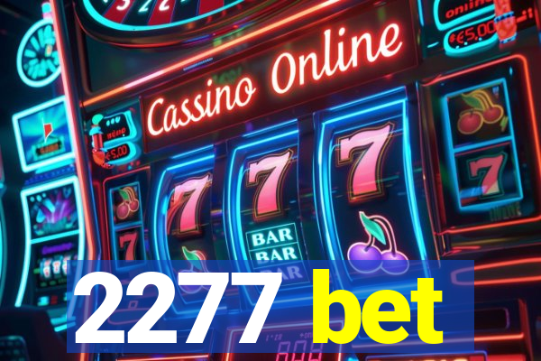 2277 bet